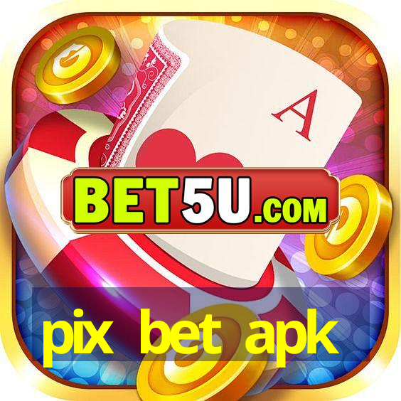 pix bet apk